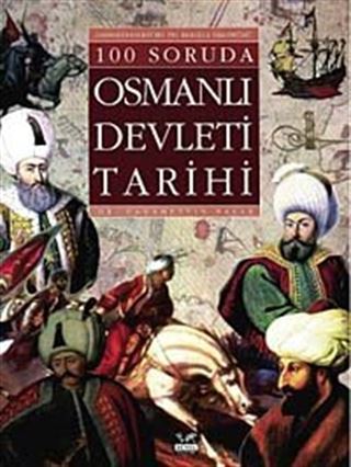 100 Soruda Osmanlı Devleti Tarihi