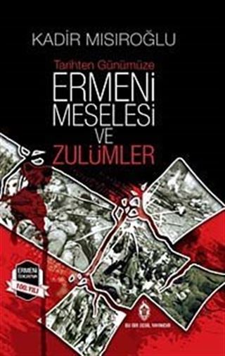 Tarihten Günümüze Ermeni Meselesi ve Zulümler