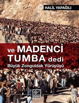 ve Madenci Tumba Dedi