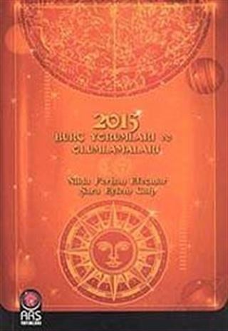 2015 Burç Yorumları ve Olumlamaları