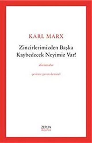 Zincirlerimizden Başka Kaybedecek Neyimiz Var