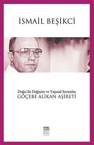 Doğu'da Değişim ve Yapısal Sorunlar Göçebe Alikan Aşireti