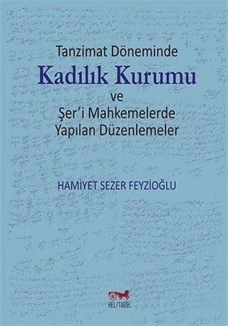 Tanzimat Döneminde Kadılık Kurumu ve Şer'i Mahkemelerde Yapılan Düzenlemeler