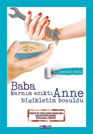 Baba Karnım Acıktı Anne Bisikletim Bozuldu