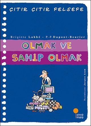 Olmak ve Sahip Olmak Çıtır Çıtır Felsefe (27. Kitap)