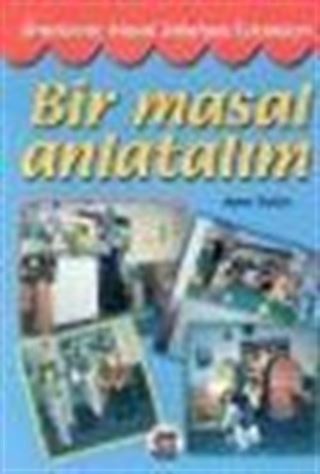 Bir Masal Anlatalım/Hikaye Anlatma Teknikleri