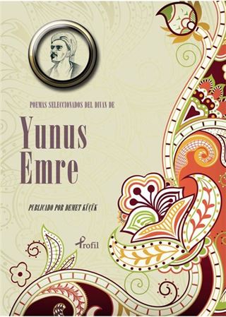 Poemas Seleccıonadas del Divan de Yunus Emre (İspanyolca Seçme Hikayeler Yunus Emre)