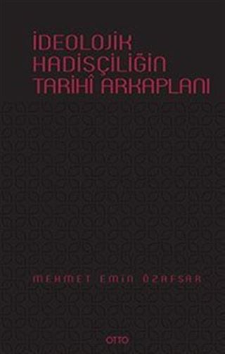 İdeolojik Hadisçiliğin Tarihi Arkaplanı