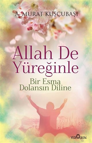 Allah de Yüreğinle