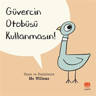 Güvercin Otobüsü Kullanmasın!