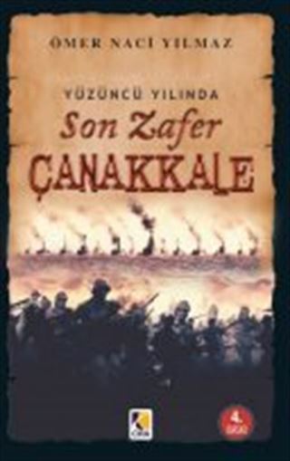 Yüzüncü Yılında Son Zafer Çanakkale