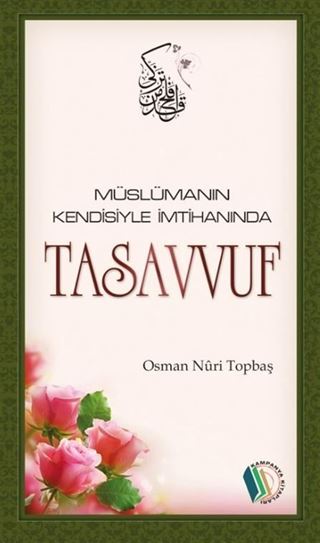 Müslümanın Kendisiyle İmtihanı Tasavvuf