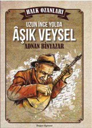 Uzun İnce Bir Yolda Aşık Veysel
