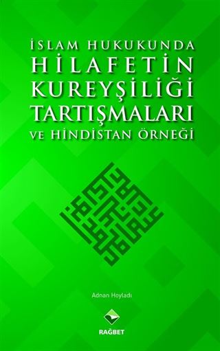 İslam Hukukunda Hilafetin Kureyşiliği Tartışmaları ve Hindistan Örneği