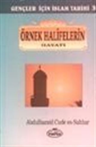 Örnek Halifelerin Hayatı