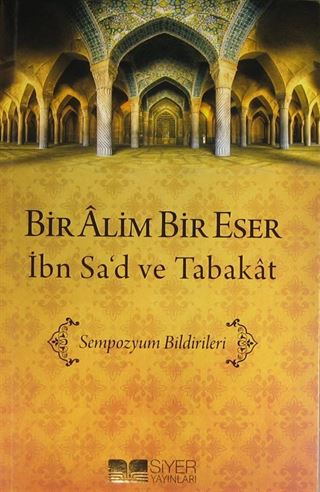 Bir Alim Bir Eser İbn Sa'd ve Tabakat