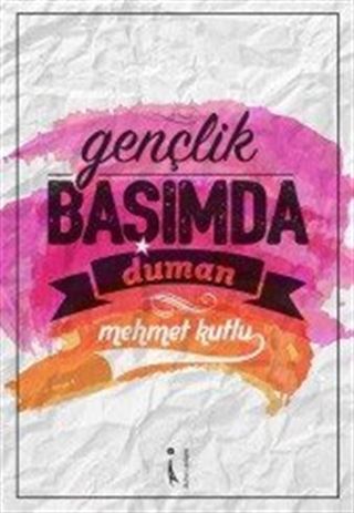 Gençlik Başımda Duman