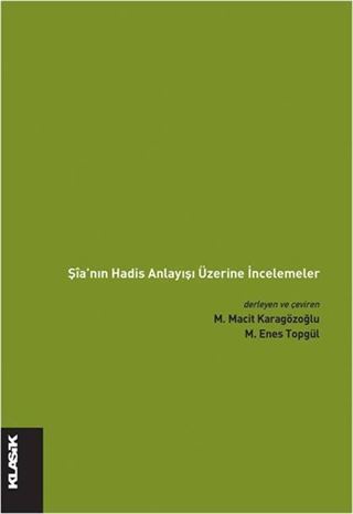 Şia'nın Hadis Anlayışı Üzerine İncelemeler