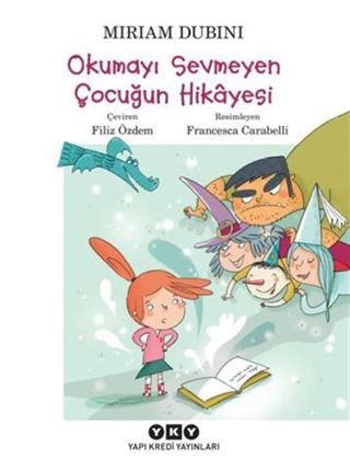 Okumayı Sevmeyen Çocuğun Hikayesi
