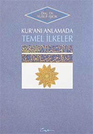 Kuran'ı Anlamada Temel İlkeler