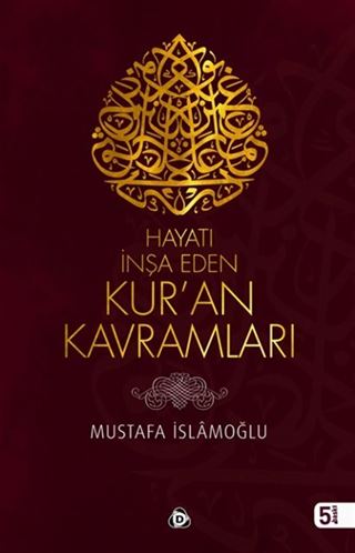 Hayatı İnşa Eden Kur'an Kavramları