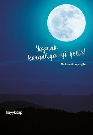 Yazmak Karanlığa İyi Gelir!