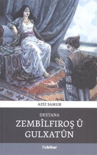 Destana Zembilfıroş u Gulxatun