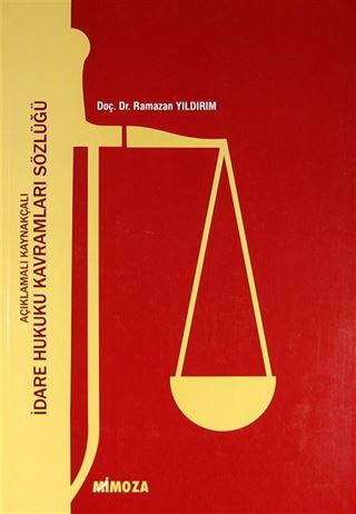 Açıklamalı Kaynakçalı İdare Hukuku Kavramları Sözlüğü