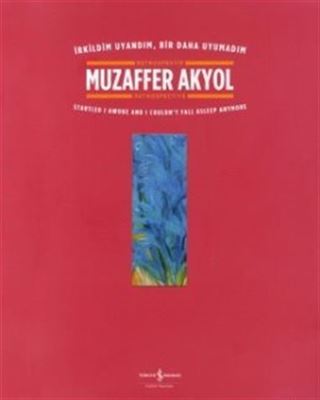 Muzaffer Akyol-İrkildim Uyandım, Bir Daha Uyumadım Retrospektif - Retrospectıve