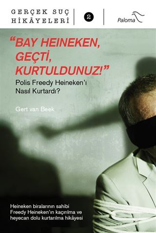 'Bay Heineken, Geçti, Kurtuldunuz!' / Gerçek Suç Hikayeleri 2