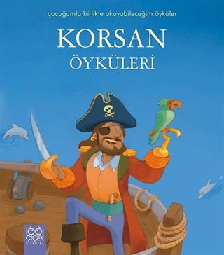 Korsan Öyküleri / Çocuğumla Birlikte Okuyabileceğim Öyküler