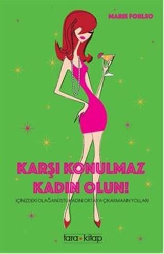Karşı Konulmaz Kadın Olun