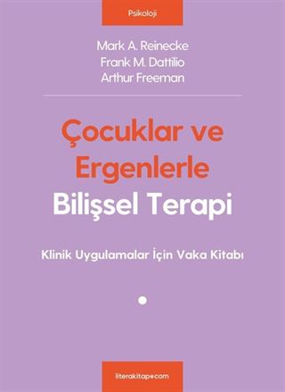 Çocuklar ve Ergenlerle Bilişsel Terapi