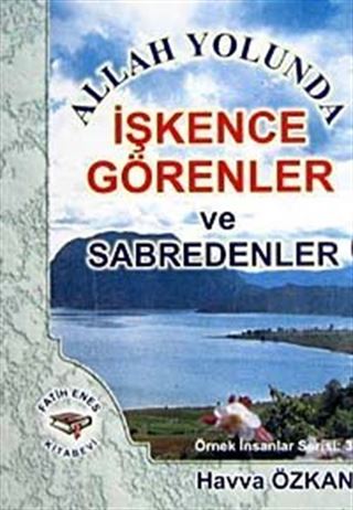 Allah Yolunda İşkence Görenler ve Sabredenler