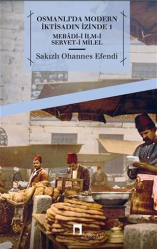 Osmanlı'da Modern İktisadın İzinde 1 (Mebadii İlmi Serveti Milel)