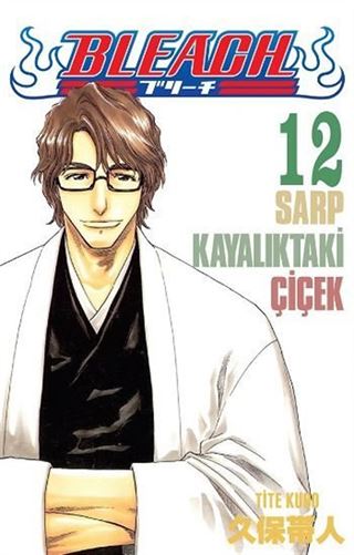 Bleach 12. Cilt / Sarp Kayalıktaki Çiçek