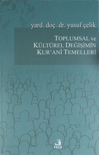 Toplumsal ve Kültürel Değişimin Kur'ani Temelleri