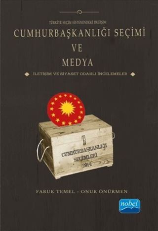 Türkiye Seçim Sistemindeki Değişim Cumhurbaşkanlığı Seçimi ve Medya