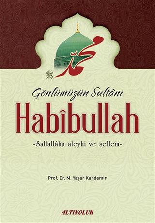 Gönlümüzün Sultanı Habibullah (s.a.s.)