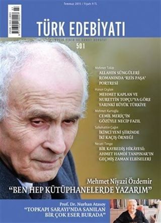 Türk Edebiyatı / Aylık Fikir ve Sanat Dergisi Sayı:501 Temmuz 2015