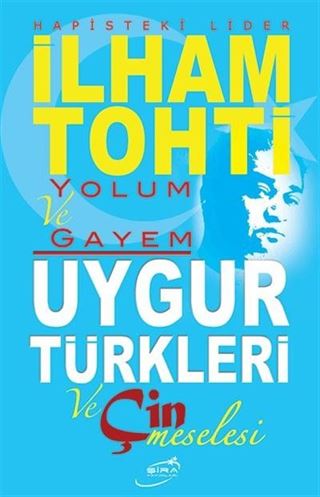 Yolum ve Gayem / Uygur Türkleri ve Çin Meselesi