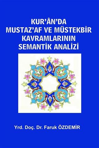 Kur'an'da Mustaz'af ve Müstekbir Kavramlarının Semantik Analizi