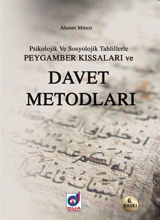 Psikolojik ve Sosyolojik Tahlillerde Peygamber Kıssaları ve Davet Metodları