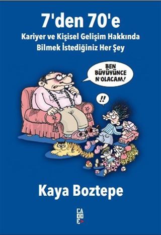 7'den 70'e Kariyer ve Kişisel Gelişim Hakkında Bilmek İstediğiniz Her Şey