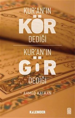 Kur'an'ın Kör Dediği Kur'an'ın Gör Dediği