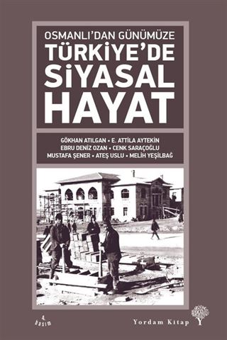 Osmanlı'dan Günümüze Türkiye'de Siyasal Hayat