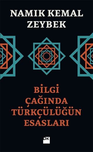 Bilgi Çağında Türkçülüğün Esasları