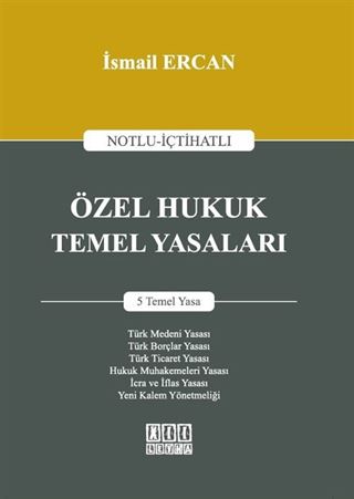 Notlu-İçtihatlı Özel Hukuk Temel Yasaları