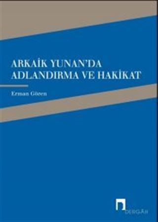 Arkaik Yunan'da Adlandırma ve Hakikat