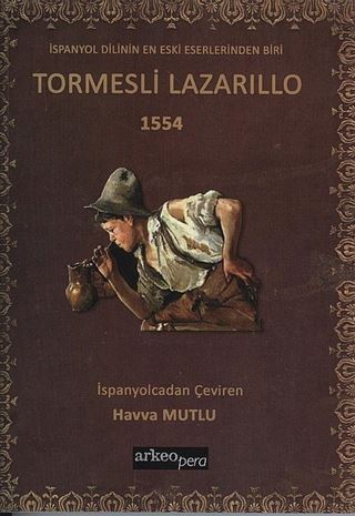 İspanya Dilinin En Eski Eserlerinden Biri Tormesli Lazarillo 1554